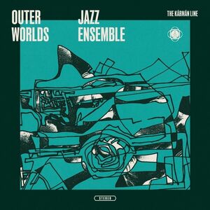 The Karman Line , Outer Worlds Jazz Ensemble