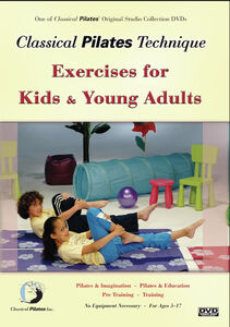 Classical Pilates: Kids And Young Adults , Alycea Ungaro
