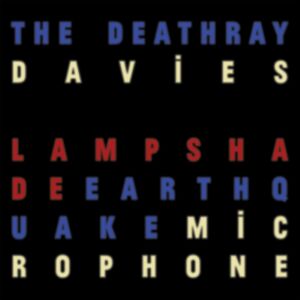 Lampshade Earthquake Microphone , The Deathray Davies