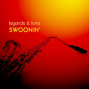 Legends and Lions: Swoonin , Various Artists