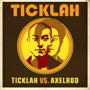 Ticklah Vs. Axelrod , Ticklah