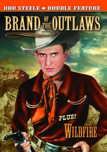 Brand of the Outlaws / Wildfire , Bob Steele