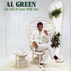I'm Still In Love With You , Al Green