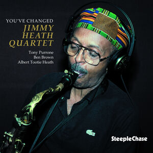 You've Changed , Jimmy Heath