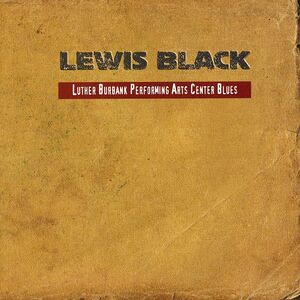Luther Burbank Performing Arts Center Blues [Explicit Content] , Lewis Black