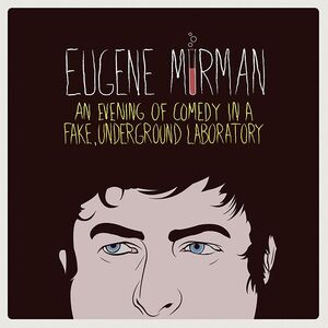 An Evening Of Comedy In A Fake, Underground Laboratory [Explicit Content] , Eugene Mirman
