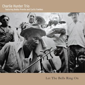 Let The Bells Ring On , Charlie Hunter