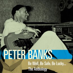 Be Well Be Safe Be Lucky: Anthology [Import] , Peter Banks
