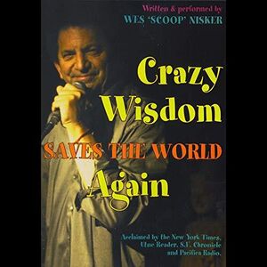Crazy Wisdom Saves The World Again