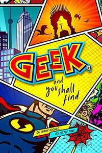 Geek And You Shall Find