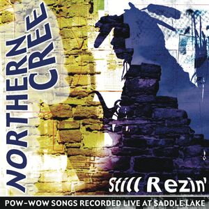 Still Rezin' , Northern Cree