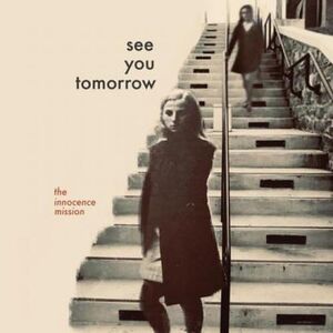 See You Tomorrow , The Innocence Mission