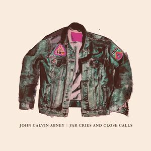 Far Cries And Close Calls , John Calvin Abney