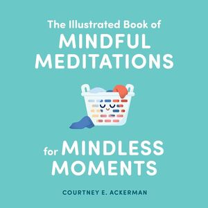 ILLUSTRATED BOOK OF MINDFUL MEDITATIONS FOR