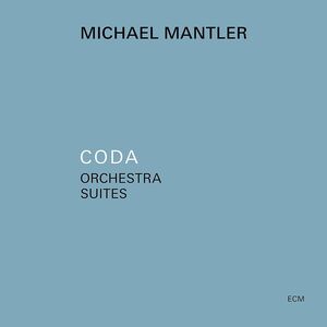 Coda - Orchestra Suites , Michael Mantler