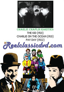 CHAPLIN RARITIES: ALTERNATE VERSIONS -CHARLIE ON THE OCEAN, PAY DAY, THE KID