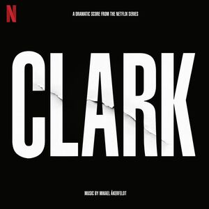 Clark (soundtrack From The Netflix Series)