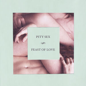 Feast Of Love - 10 Year Anniversary Edition