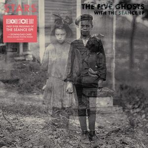 The Five Ghosts (with the Seance EP) , Stars