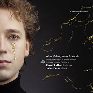 Alma Mahler, lovers & friends - Lieder by Korngold, A. Mahler, Pfitzner, Schreker, Walter & Zemlinsky , Raoul Steffani