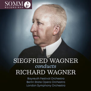 Siegfried Wagner Conducts Richard Wagner , Bayreuth Festival Orchestra