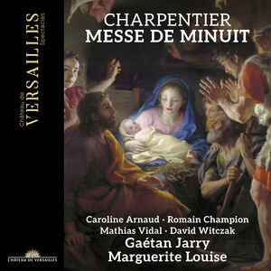 Charpentier: Messe de Minuit , Gaetan Jarry