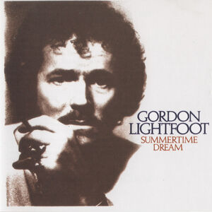 Summertime Dream , Gordon Lightfoot