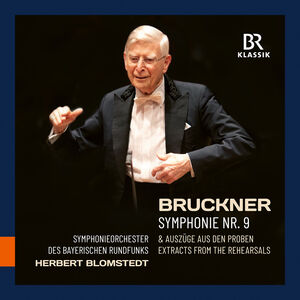 Bruckner: Symphony No. 9 & Extracts from the rehearsals , Bavarian Radio Symphony Orchestra
