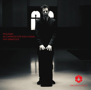 24 Caprices for Solo Violin Op 1 , Ilya Gringolts