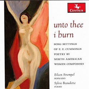 Unto Thee I Burn - Song Settings of E.E. Cummings