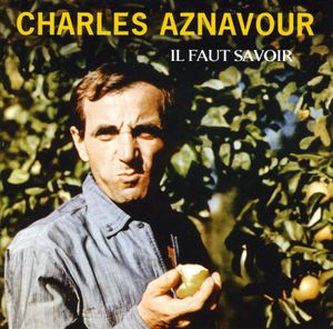 Il Faut Savoir [Import] , Charles Aznavour