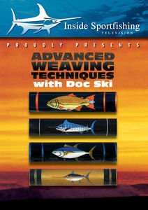 Inside Sportfishing: Advanced Weaving Techniques