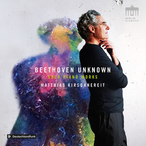 Beethoven Unknown , Matthias Kirschnereit