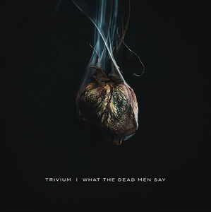 What The Dead Men Say , Trivium