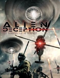 Alien Deception: The Biggest Lie in History