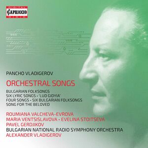 Orchestral Songs , Bulgarian National Radio Symphony Orchestra Vladigerov