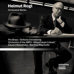 Helmut Rogl: Orchestral Works (Various Artists)