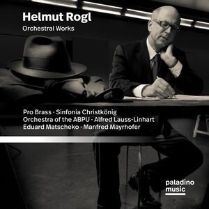 Helmut Rogl: Orchestral Works (Various Artists) , Various Artists