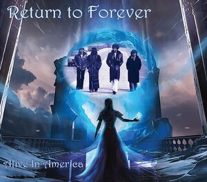 Alive in America , Return to Forever