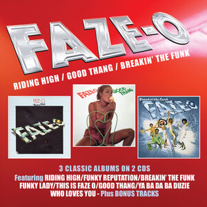 Faze-O Riding High / Good Thang / Breakin' The Funk: 3 Albums On