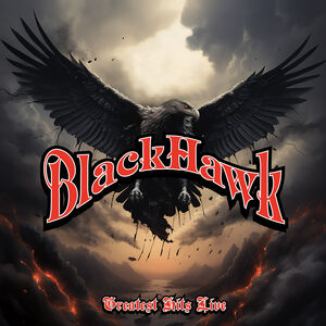Greatest Hits Live , BlackHawk