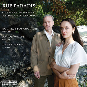 Rue Paradis - Chamber Works by Patrick Stoyanovich , Aaron Wolff