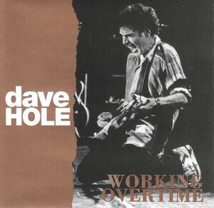 Working Overtime , Dave Hole