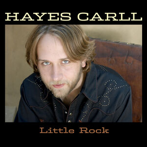 Little Rock , Hayes Carll