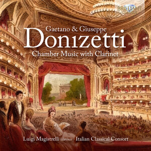 Gaetano & Giuseppe Donizetti: Chamber Music with Clarinet , Italian Classical Consort