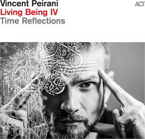 Living Being Iv: Time Reflections , Vincent Peirani