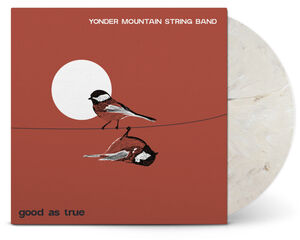 Good As True , Yonder Mountain String Band