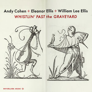 Whistlin' Past The Graveyard , Andy Cohen