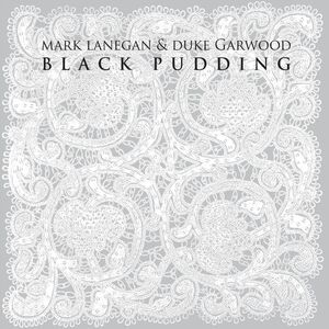 Black Pudding , Mark Lanegan