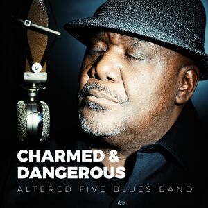 Charmed & Dangerous , Altered Five Blues Band